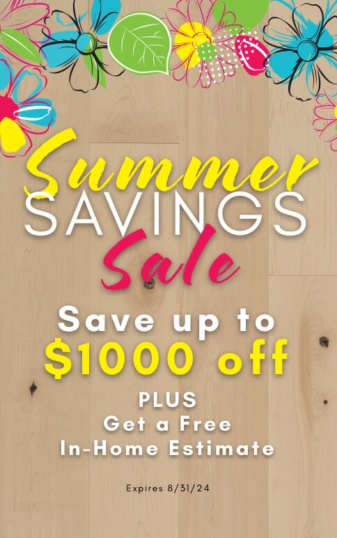 Summer Savings Sale | Save up to $1000 off PLUS get a free in-home estimate. Expires 8/31/24.